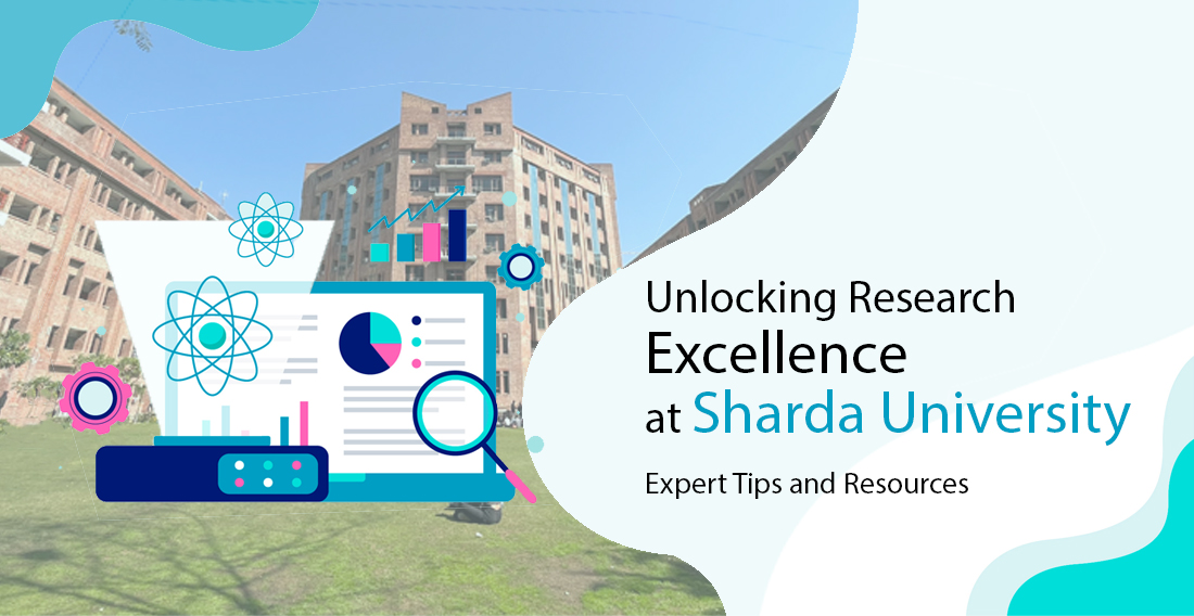 Unlocking Research Excellence at Sharda University: Expert Tips and Resources