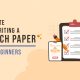 The Ultimate Guide to Writing a Research Paper: Tips for Beginners