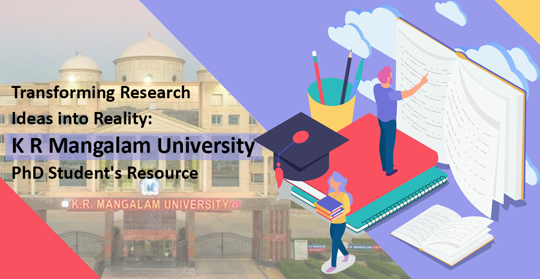 Transforming Research Ideas into Reality: KR Mangalam University PhD Student’s Resource