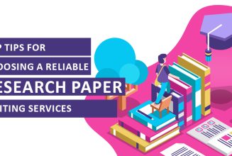 Top Tips for Choosing a Reliable Research Paper Writing Service