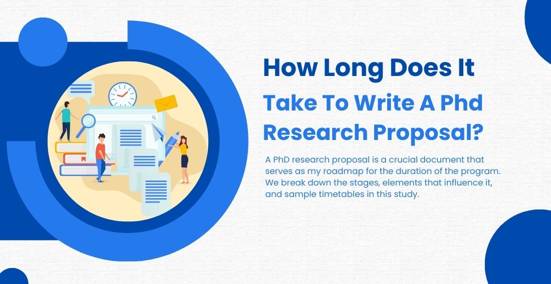 How Long Does It Take To Write A Phd Research Proposal?