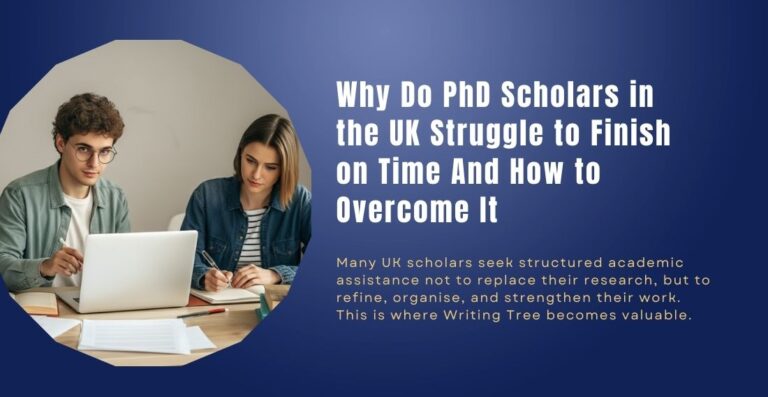 Why Do PhD Scholars in the UK Struggle to Finish on Time And How to Overcome It