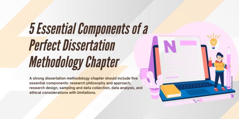 5 Essential Components of a Perfect Dissertation Methodology Chapter