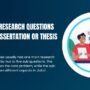 Research Questions Should a Dissertation or Thesis 90x90